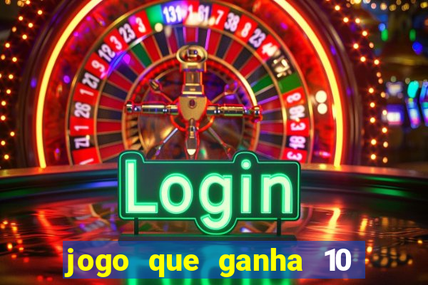 jogo que ganha 10 reais ao se cadastrar